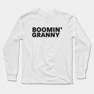 Boomin' Granny Long Sleeve T-Shirt